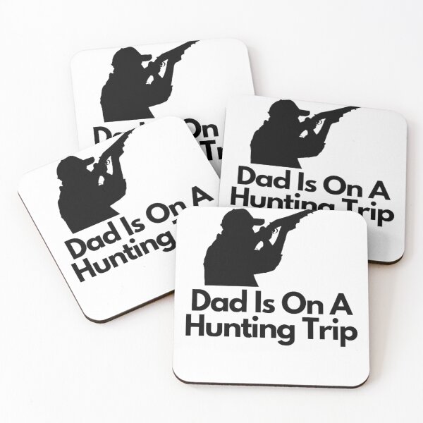 Item preview, Dad Is On A Hunting Trip designed and sold by NxtLvlDsgns.
