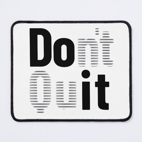 Item preview, Don't Quit - Black Text designed and sold by LucidLounger.