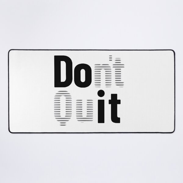 Item preview, Don't Quit - Black Text designed and sold by LucidLounger.