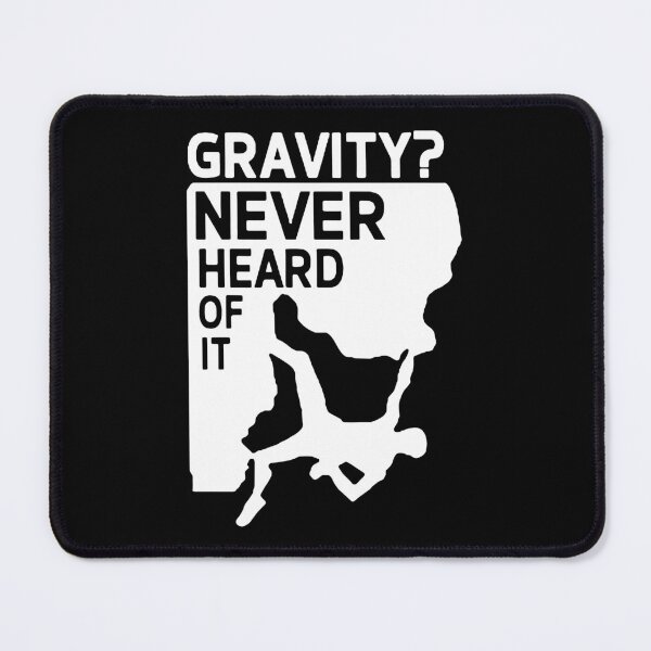 Item preview, Gravity Never heard of it Born to Climb, Mountain Hiking Rock Climbing Heartbeat Funny Art Design Happy Apparel Essential Inspiration Joy Mood Funny designed and sold by DesignByHeartUK.