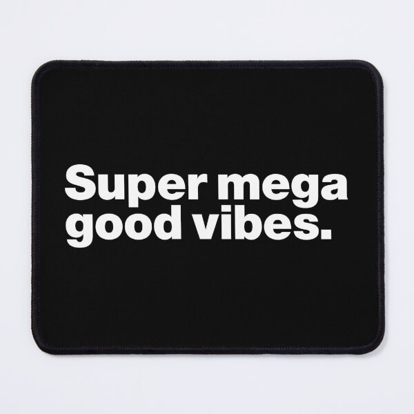 Item preview, Super mega good vibes (white) designed and sold by dudethecreator.