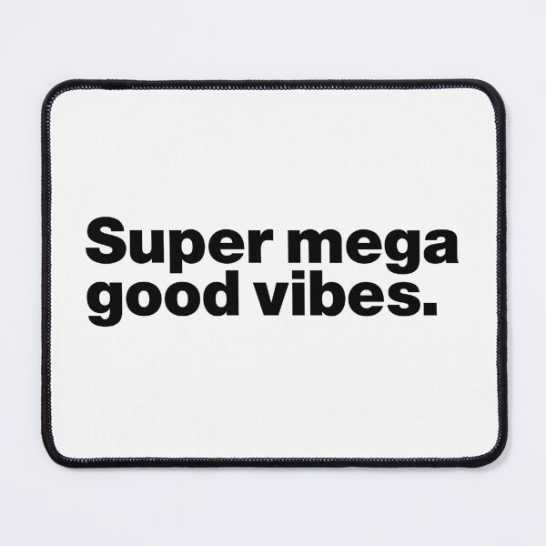Item preview, Super mega good vibes (black) designed and sold by dudethecreator.