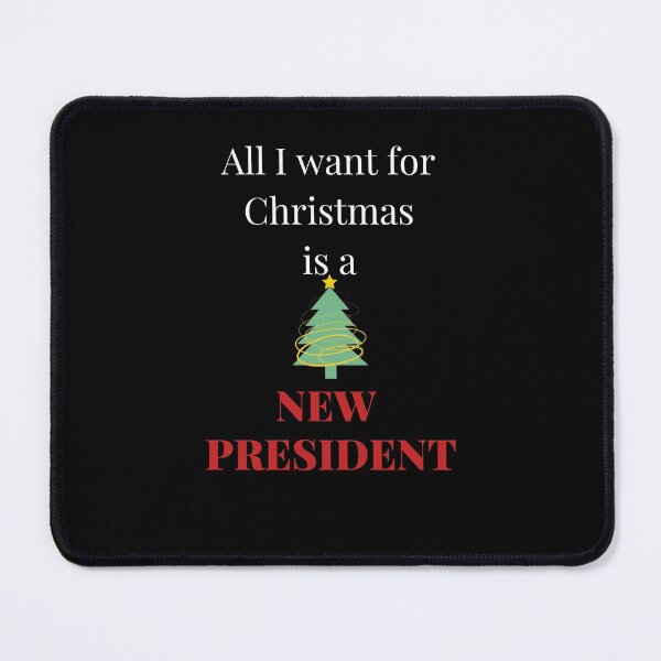 Item preview, all i want for christmas is a new president designed and sold by reka88.