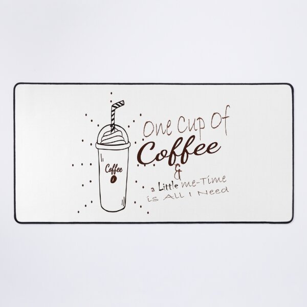 Item preview, One Cup Of COFFEE And A Little Me-Time Is All I Need designed and sold by ikrame-shop.