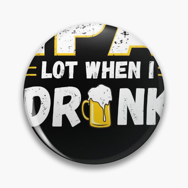 Item preview, IPA Lot When I Drink designed and sold by infazbdeen.