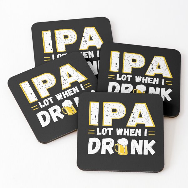 Item preview, IPA Lot When I Drink designed and sold by infazbdeen.