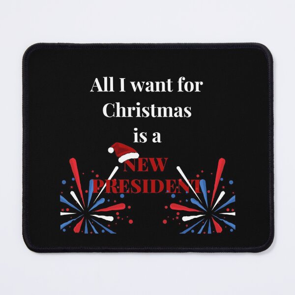 Item preview, all i want for christmas is a new president designed and sold by reka88.