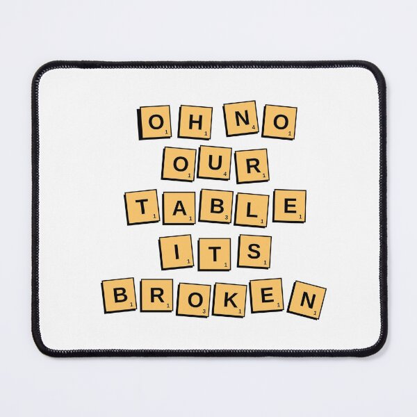 Item preview, Oh No Our Table Is Broken Funny Social Media Trending Meme - Our Table Is Broken designed and sold by lodarohit.