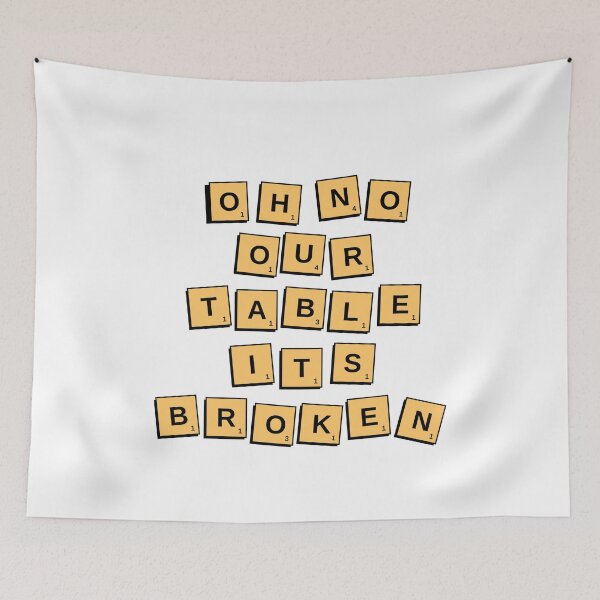 Item preview, Oh No Our Table Is Broken Funny Social Media Trending Meme - Our Table Is Broken designed and sold by lodarohit.