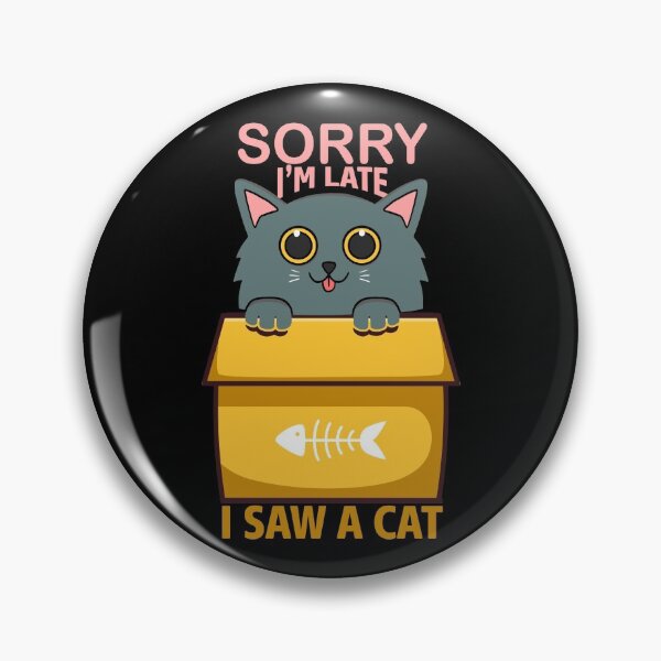 Item preview, Sorry I'm Late I Saw a Cat For Cat Lover | Was Watching a Video designed and sold by thecooltable.
