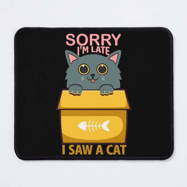 Item preview, Sorry I'm Late I Saw a Cat For Cat Lover | Was Watching a Video designed and sold by thecooltable.