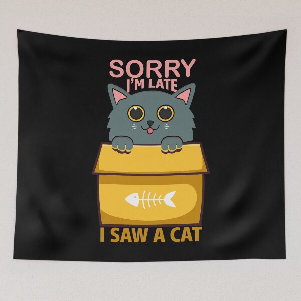 Item preview, Sorry I'm Late I Saw a Cat For Cat Lover | Was Watching a Video designed and sold by thecooltable.