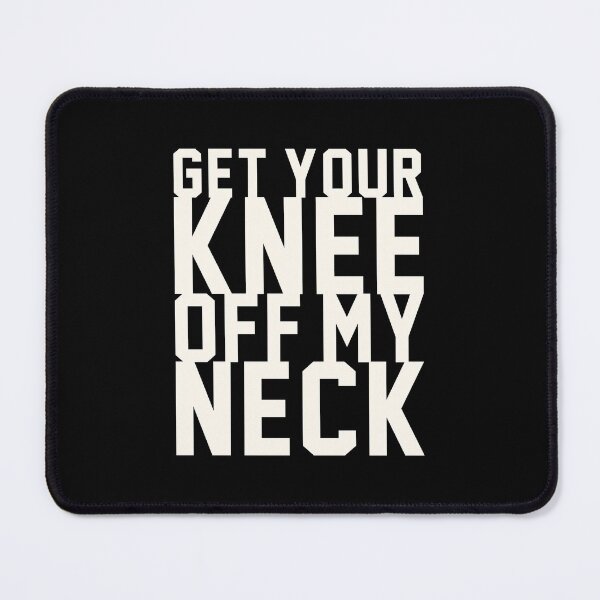 Item preview, Get Your Knee Off My Neck - Floral White designed and sold by PEK1787.