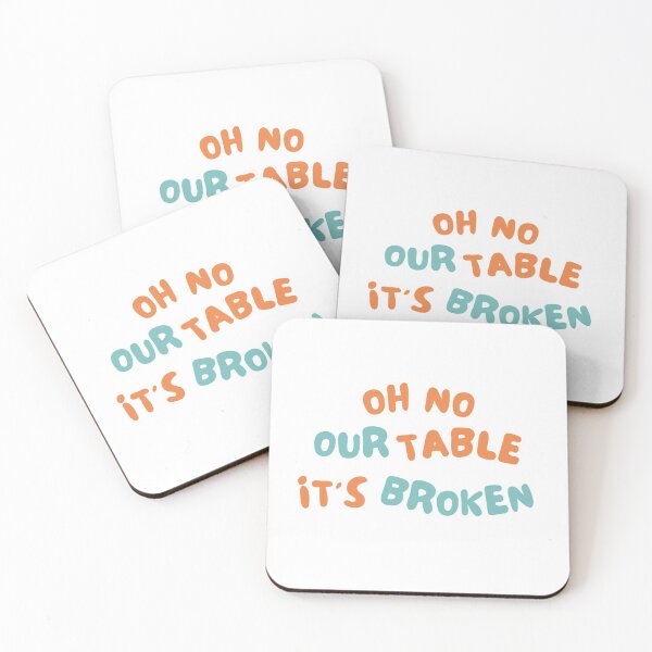 Item preview, Oh No Our Table Is Broken Funny Social Media Trending Meme - Our Table Is Broken designed and sold by lodarohit.