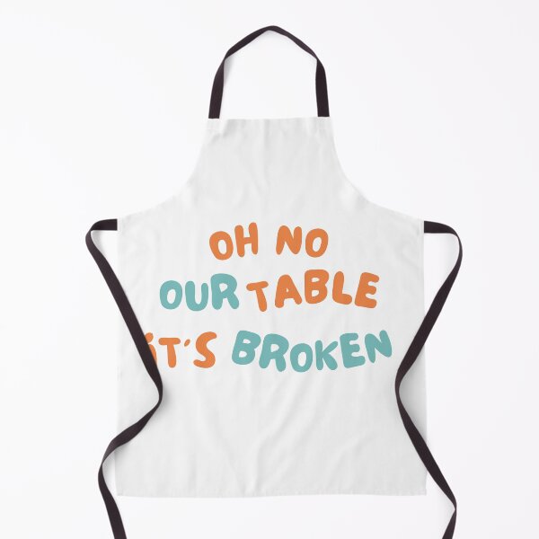 Item preview, Oh No Our Table Is Broken Funny Social Media Trending Meme - Our Table Is Broken designed and sold by lodarohit.