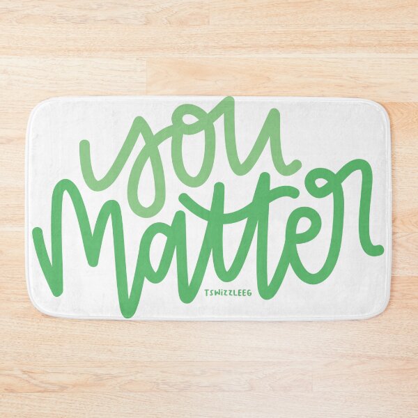 Item preview, You Matter - Mint designed and sold by TswizzleEG.