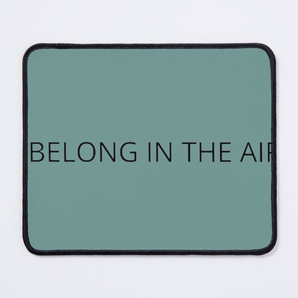 Item preview, I BELONG IN THE AIR  designed and sold by Ljubomir Cvijovic.