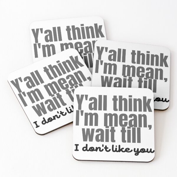 Item preview, Y'all think I'm mean, wait till I don't like you designed and sold by VGdigital.