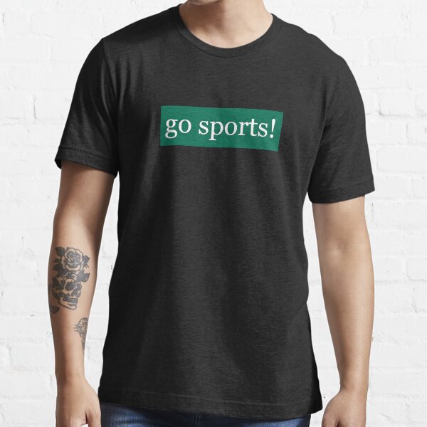 Go Sports Written in White on Bobcat Green Essential T-Shirt