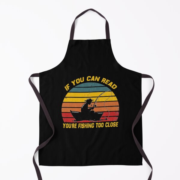 Item preview, if you can read you're fishing too close , fishing gift idea , mom gift Vintage  designed and sold by justbejoker.