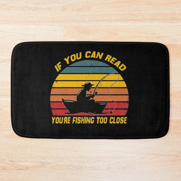 Item preview, if you can read you're fishing too close , fishing gift idea , mom gift Vintage  designed and sold by justbejoker.