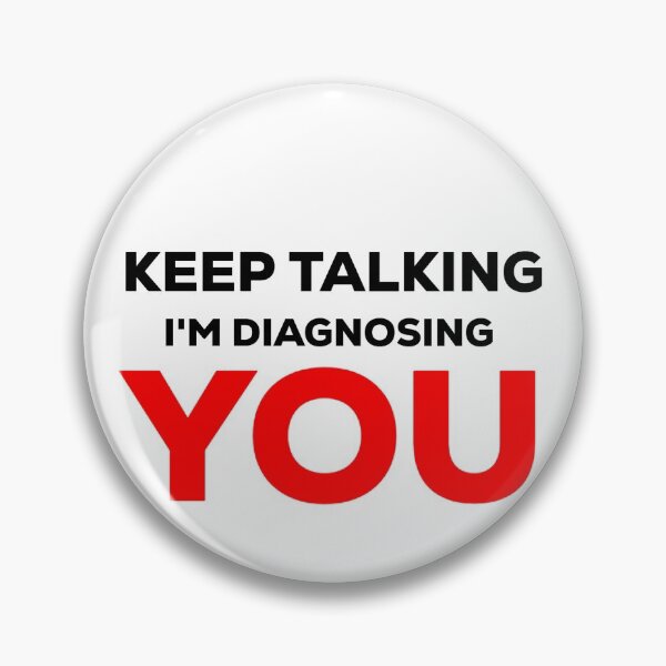 Item preview, Keep Talking Im Diagnosing You Psychology designed and sold by blueprint198686.