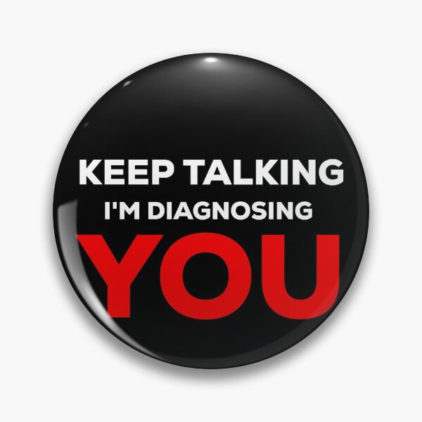 Item preview, Keep Talking Im Diagnosing You Psychology designed and sold by blueprint198686.