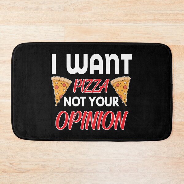 Item preview, I want Pizza Not Your Opinion  T-shirts  designed and sold by wide26.