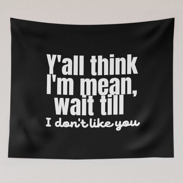 Item preview, Y'all think I'm mean designed and sold by VGdigital.