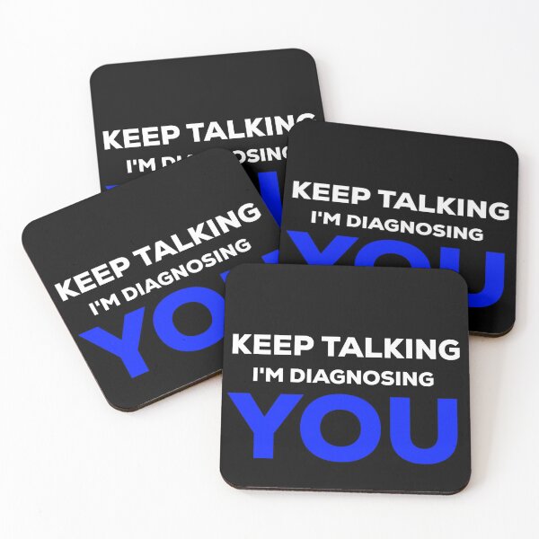 Item preview, Keep Talking Im Diagnosing You Psychology designed and sold by blueprint198686.
