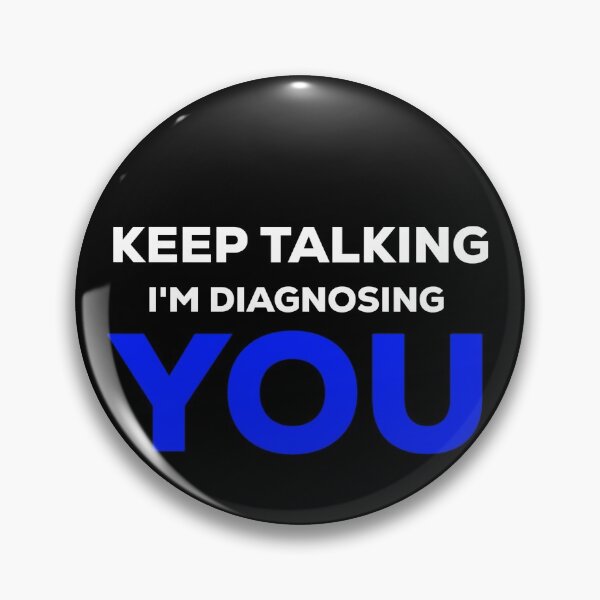 Item preview, Keep Talking Im Diagnosing You Psychology designed and sold by blueprint198686.