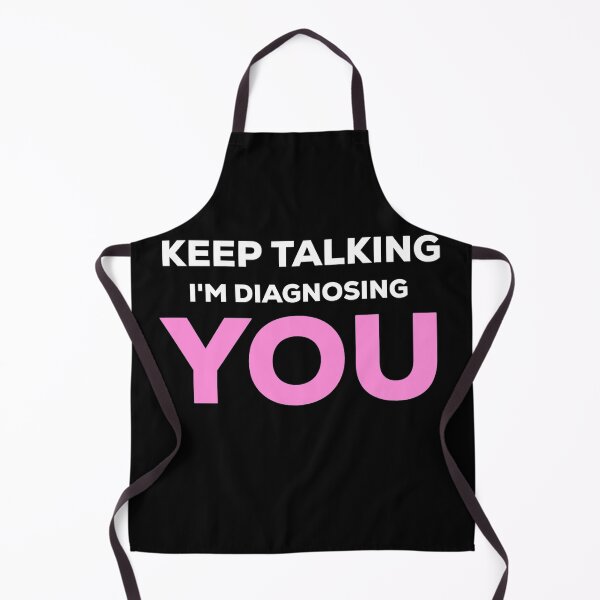 Item preview, Keep Talking Im Diagnosing You Psychology designed and sold by blueprint198686.