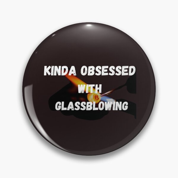 Item preview, funny-cute-kinda obsessed with glassblowing shirt-gift shirt-glassblowing gloves-glassblowing gifts designed and sold by Nicetyshop.