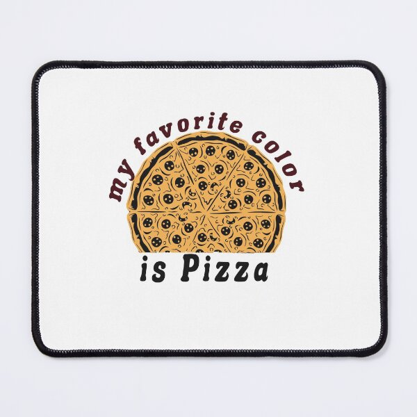 Item preview, My favorite color is pizza,it's Colorful design for pizza lovers designed and sold by fabricutie.