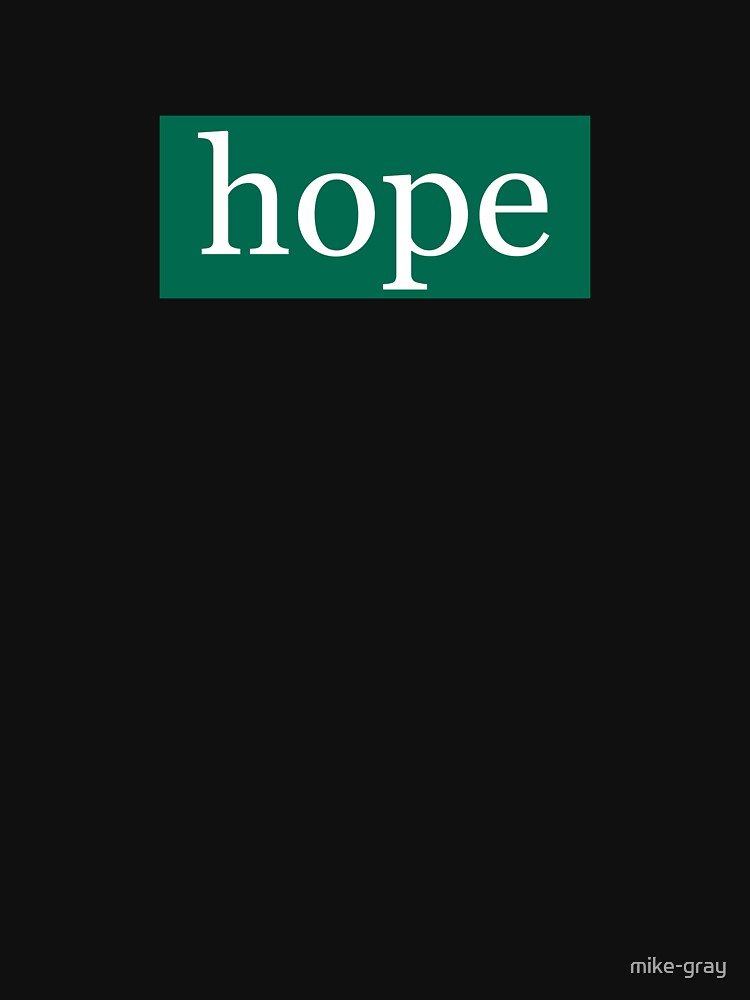 Hope Written in White on Bobcat Green by mike-gray