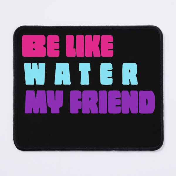 Item preview, Be lıke water my frıend designed and sold by ZERO9968.