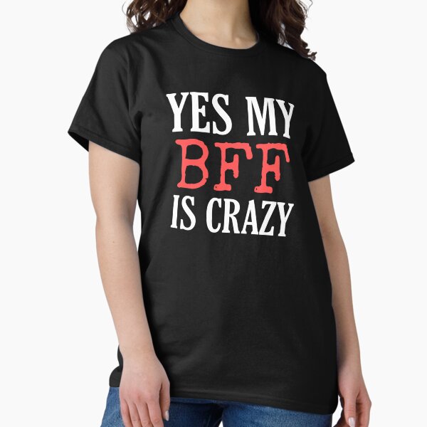 Item preview, yes, my bff is crazy designed and sold by medbouk1.
