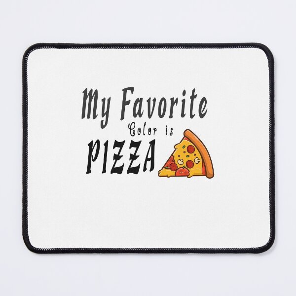 Item preview, My favorite color is pizza,it's Colorful design for pizza lovers designed and sold by fabricutie.