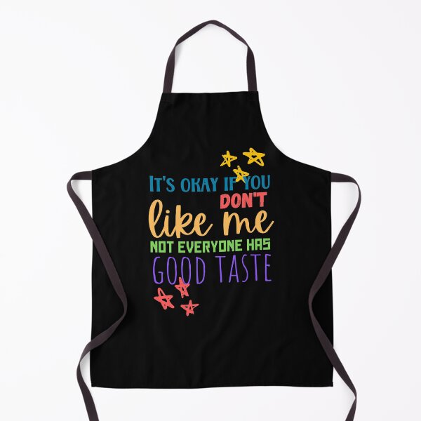 Item preview, It's okay if you don't like me; not everyone has good taste designed and sold by Scribblehound.