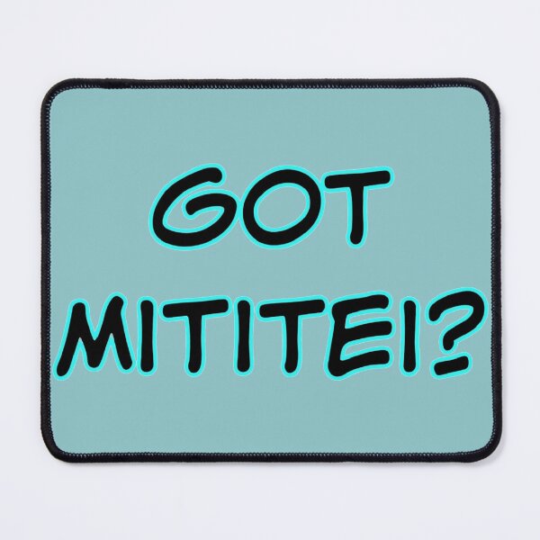 Item preview, Got Mititei? designed and sold by andmarstan.