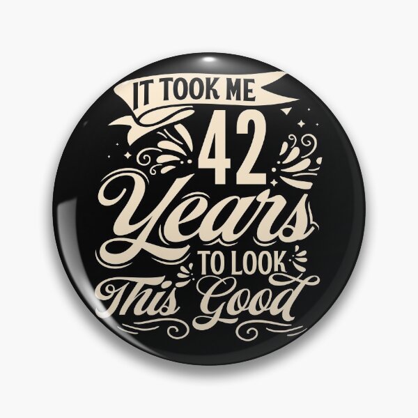 Item preview, It Took me 42 Years to Look This Good Best Birthday Quotes for Husband and Dad designed and sold by TINASTORESHOPE.