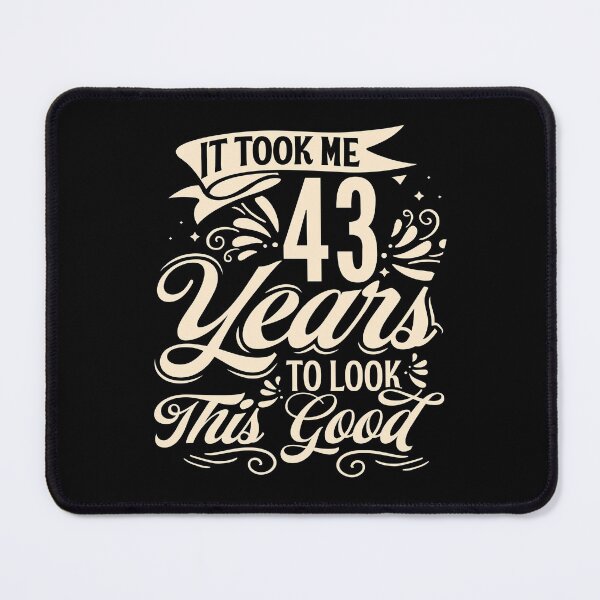 Item preview, It Took me 43 Years to Look This Good Best Birthday Quotes for Husband and Dad designed and sold by TINASTORESHOPE.