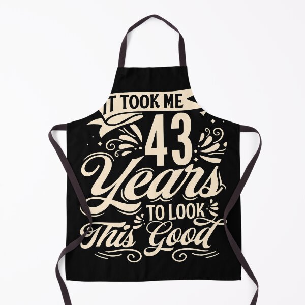 Item preview, It Took me 43 Years to Look This Good Best Birthday Quotes for Husband and Dad designed and sold by TINASTORESHOPE.