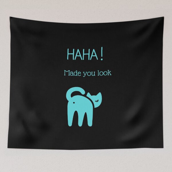 Item preview, HAHA! Made You Look  Meow designed and sold by QLityProducts.