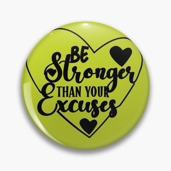 Item preview, Be Stronger Than Your Excuses designed and sold by MendyK.
