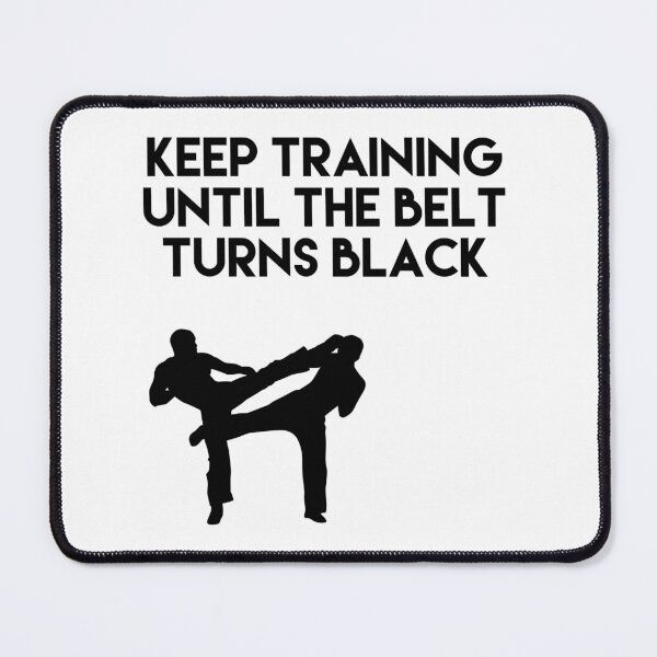 Item preview, Keep Training Until The Belt Turns Black Karate designed and sold by blueprint198686.