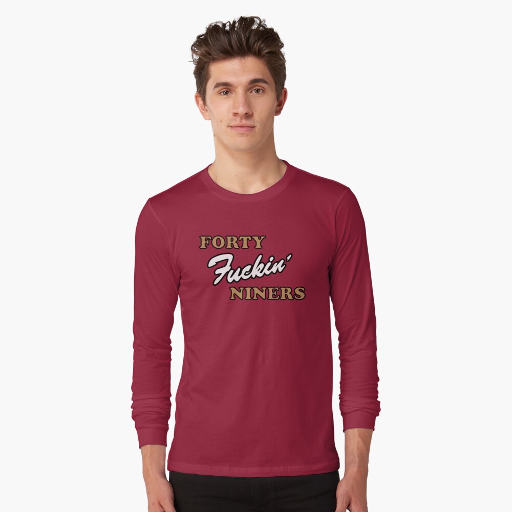 Forty Fuckin Niners Tshirt - Trend T Shirt Store Online