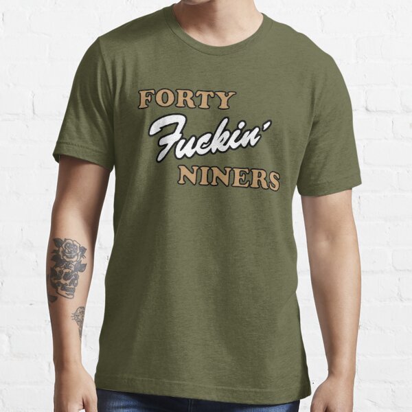 49ers forty fuckin Niners T-shirt xl for Sale in Brisbane, CA - OfferUp