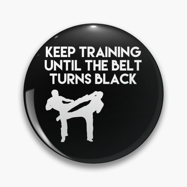 Item preview, Keep Training Until The Belt Turns Black Karate designed and sold by blueprint198686.