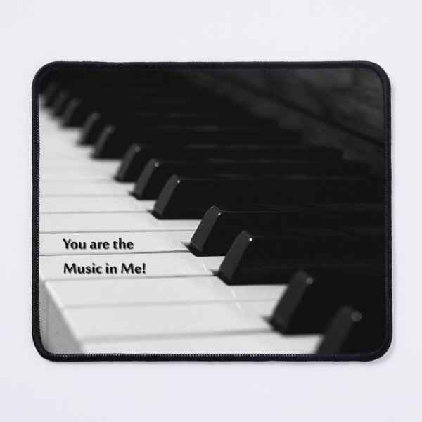 You are the Music in Me Mouse Pad
